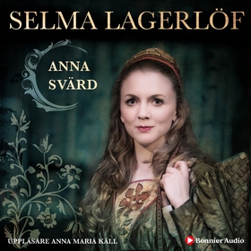 Anna Svärd (ljudbok) av Selma Lagerlöf