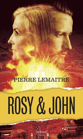 Rosy & John (e-bok) av Pierre Lemaitre