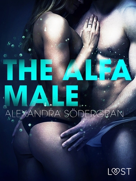 The Alfa Male - Erotic Short Story (e-bok) av A