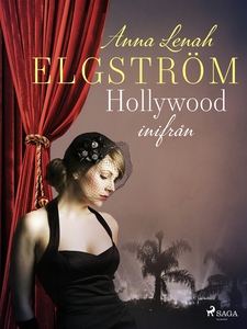 Hollywood inifrån (e-bok) av Anna Lenah Elgströ