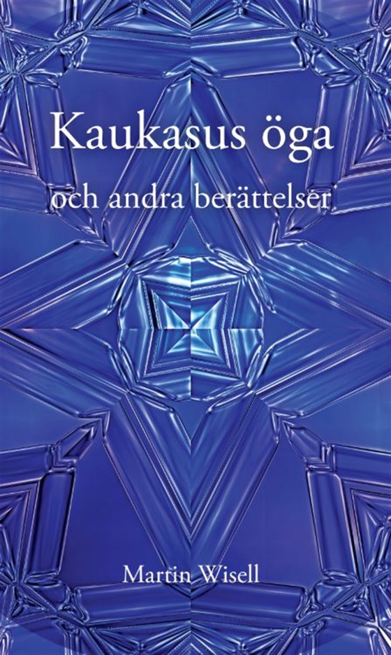 Kaukasus öga och andra berättelser