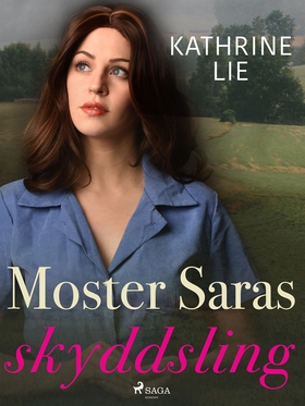 Moster Saras skyddsling (e-bok) av Kathrine Lie