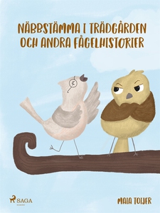 Näbbstämma i trädgården och andra fågelhistorie