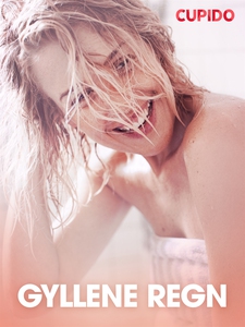 Gyllene regn (e-bok) av Cupido