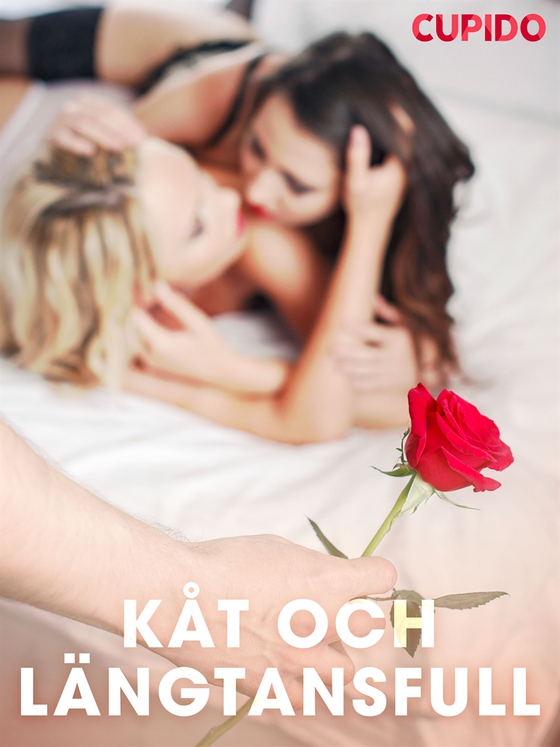 Kåt och längtansfull (e-bok) av Cupido