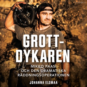 Grottdykaren : Mikko Paasi och den dramatiska r