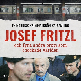 Josef Fritzl och fyra andra brott som chockade 