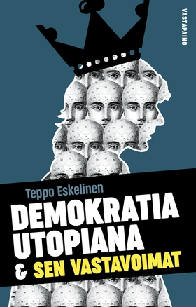 Demokratia utopiana ja sen vastavoimat (e-bok) 