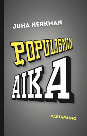 Populismin aika (e-bok) av Juha Herkman