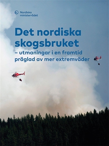 Det nordiska skogsbruket: utmaningar i en framt
