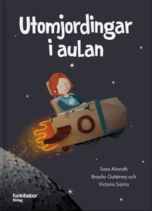 Utomjordingar i aulan (e-bok) av Sara Almroth