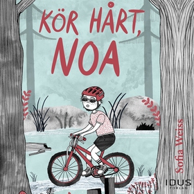 Kör hårt, Noa (ljudbok) av Sofia Weiss