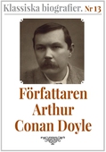 Klassiska biografier 13: Författaren Arthur Conan Doyle – Återutgivning av memoarer från 1923