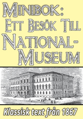 Ett besök till Nationalmuseum år 1867. Återutgi