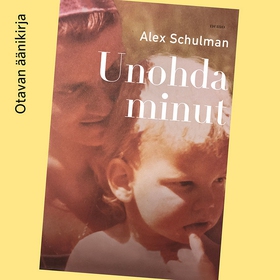 Unohda minut (ljudbok) av Alex Schulman