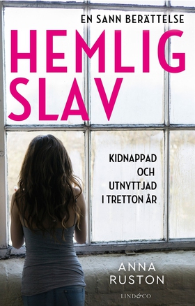 Hemlig slav : en sann historia (e-bok) av Anna 