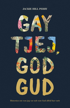 Gay tjej, god Gud : historien om vem jag var oc
