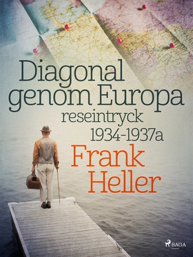 Diagonal genom Europa: reseintryck 1934-1937 (e