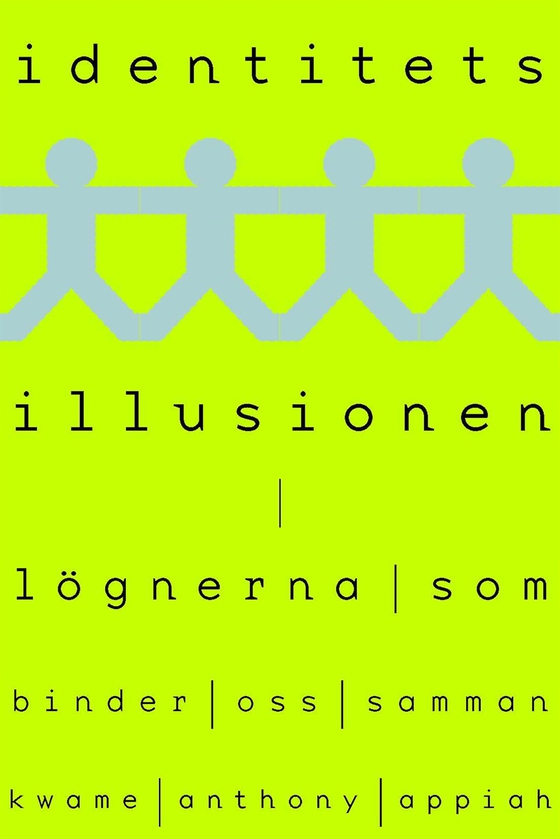 Identitetsillusionen : Lögnerna som binder oss samman