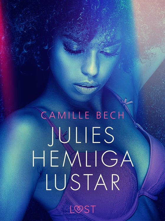 Julies hemliga lustar - erotisk novell (e-bok) av Camille Bech