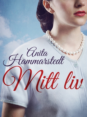 Mitt liv (e-bok) av Anita Hammarstedt