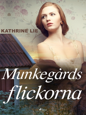 Munkegårdsflickorna (e-bok) av Kathrine Lie