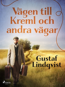 Vägen till Kreml och andra vägar (e-bok) av Gus