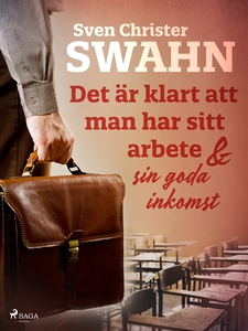 Det är klart att man har sitt arbete och sin go