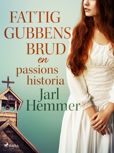 Fattiggubbens brud: en passionshistoria (e-bok)