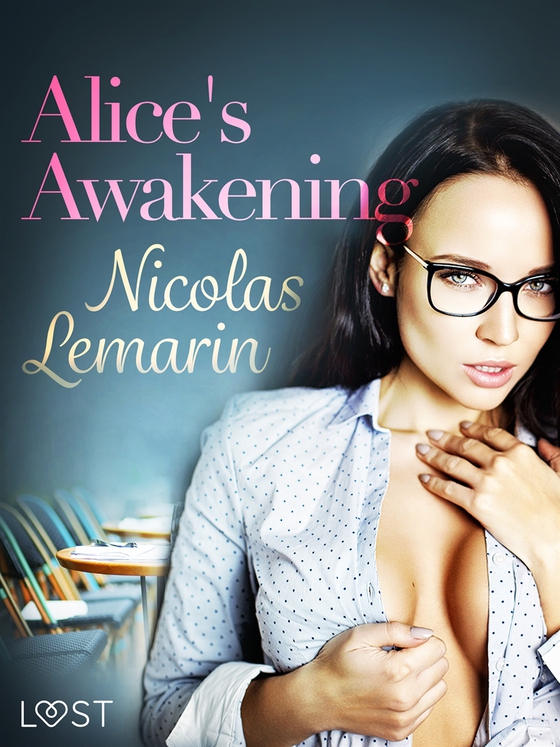 Alice's Awakening – erotic short story (e-bok) av Nicolas Lemarin