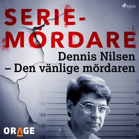 Dennis Nilsen – Den vänlige mördaren (ljudbok) 