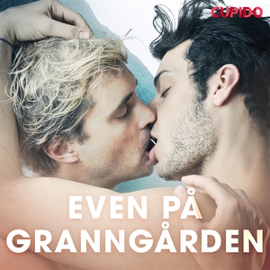 Even på granngården (ljudbok) av Cupido