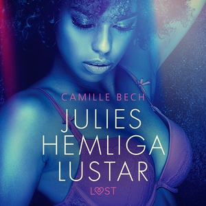 Julies hemliga lustar - erotisk novell (ljudbok