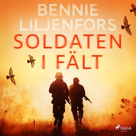 Soldaten i fält (ljudbok) av Bennie Liljenfors