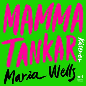Mammatankar (ljudbok) av Maria Wells