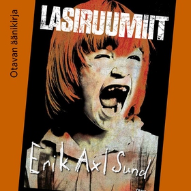 Lasiruumiit (ljudbok) av Erik Axl Sund