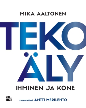 Tekoäly (e-bok) av Mika Aaltonen, Antti Merileh