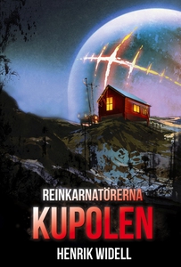 Reinkarnatörerna: Kupolen (e-bok) av Henrik Wid