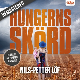 Hungerns skörd (ljudbok) av Nils-Petter Löf