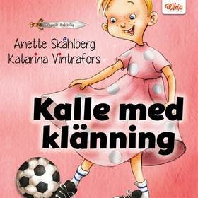 Kalle med klänning (ljudbok) av Anette Skåhlber