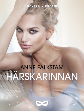 Härskarinnan (e-bok) av Anne Falkstam