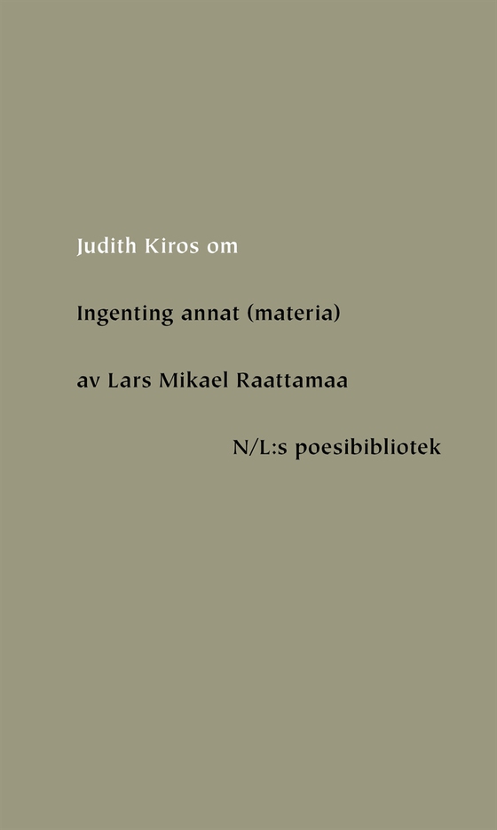 Om Ingenting annat (materia) av Lars Mikael Raattamaa