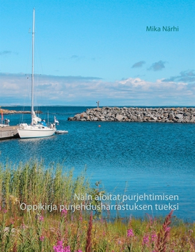 Näin aloitat purjehtimisen: Oppikirja purjehdus