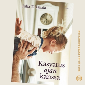 Kasvatus ajan kanssa (ljudbok) av Juha T. Hakal