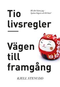 Tio livsregler - vägen till framgång (e-bok) av