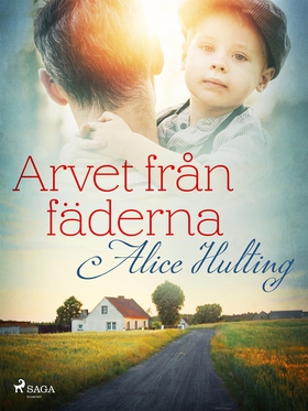 Arvet från fäderna (e-bok) av Alice Hulting