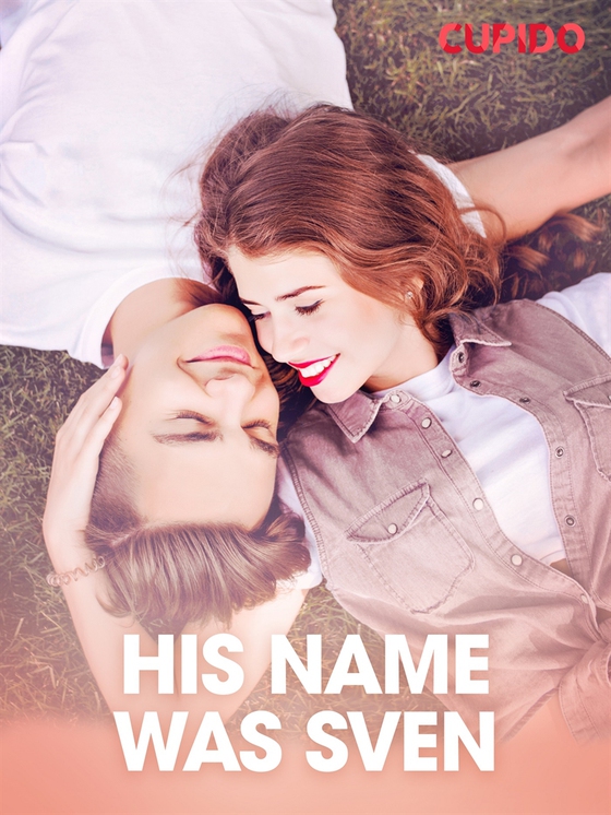 His Name Was Sven (e-bok) av Cupido