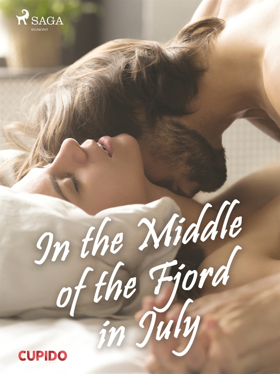In the Middle of the Fjord in July (e-bok) av Cupido