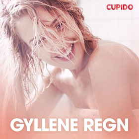 Gyllene regn (ljudbok) av Cupido