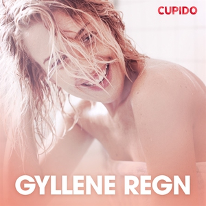 Gyllene regn (ljudbok) av Cupido